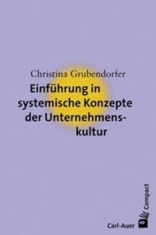 Kniha Einführung in systemische Konzepte der Unternehmenskultur Christina Grubendorfer