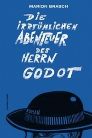 Carte Die irrtümlichen Abenteuer des Herrn Godot Marion Brasch