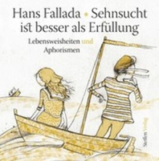 Könyv Sehnsucht ist besser als Erfüllung Hans Fallada
