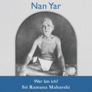 Könyv Nan Yar - Wer bin ich? Maharshi Ramana