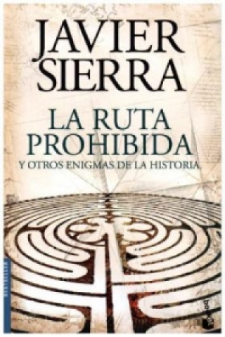 Carte La ruta prohibida y otros enigmas de la Historia Javier Sierra