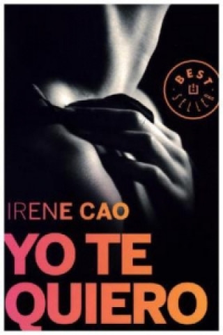 Könyv Yo te quiero IRENE CAO