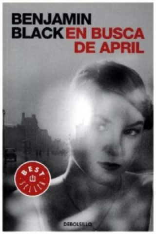 Kniha En busca de April. Eine Frau verschwindet, spanische Ausgabe BENJAMIN BLACK