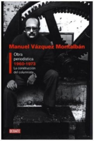 Kniha Obra periodística. Tl.1 MANUEL VAZQUEZ MONTALBAN