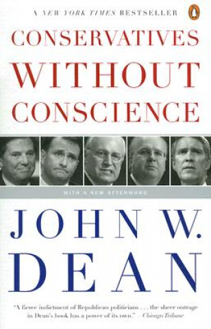 Carte Conservatives Without Conscience John W Dean