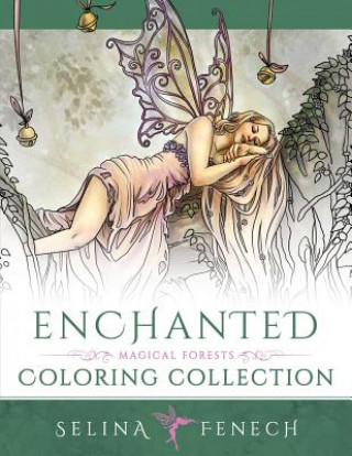 Könyv Enchanted - Magical Forests Coloring Collection Selina Fenech