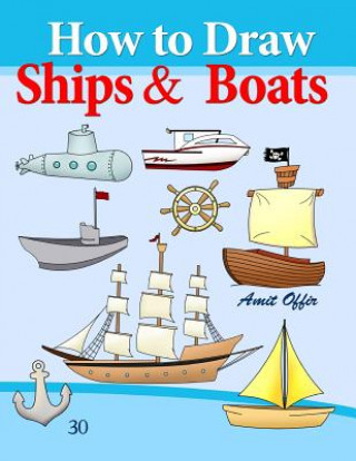 Kniha How to Draw Ships and Boats Amit Offir
