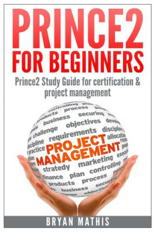 Kniha Prince2 for Beginners Bryan Mathis