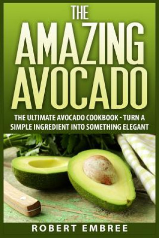 Kniha Amazing Avocado Robert Embree