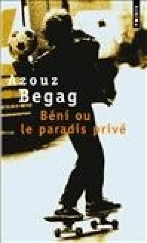 Könyv Beni Ou Le Paradis Prive Azouz Begag