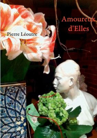 Könyv Amoureux d'Elles Pierre Leoutre