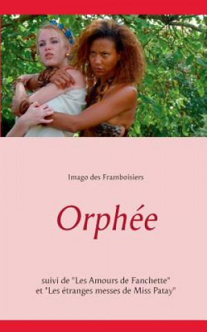 Книга Orphee Imago Des Framboisiers