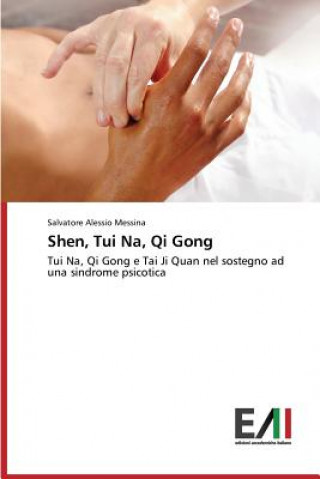 Βιβλίο Shen, Tui Na, Qi Gong Messina Salvatore Alessio