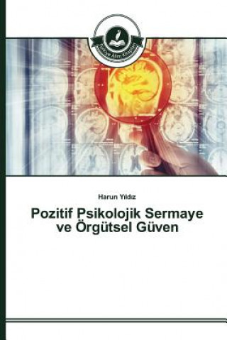 Libro Pozitif Psikolojik Sermaye ve OErgutsel Guven Y LD Z Harun