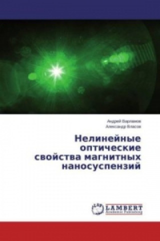 Kniha Nelinejnye opticheskie svojstva magnitnyh nanosuspenzij Andrej Varlamov