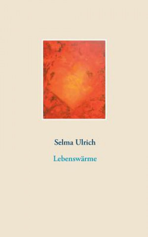 Livre Lebenswarme Selma Ulrich