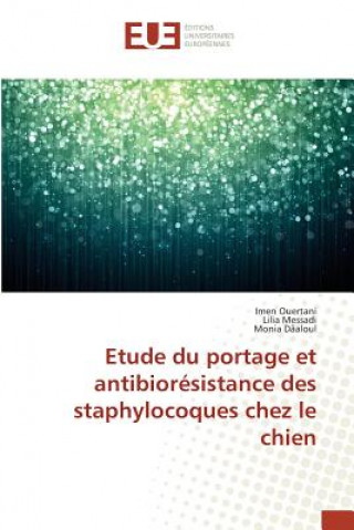 Книга Etude Du Portage Et Antibioresistance Des Staphylocoques Chez Le Chien Ouertani-I