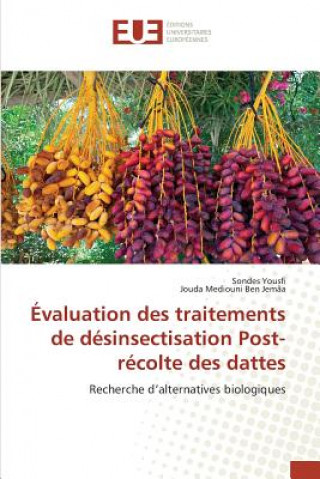 Kniha Evaluation Des Traitements de Desinsectisation Post-Recolte Des Dattes Yousfi-S