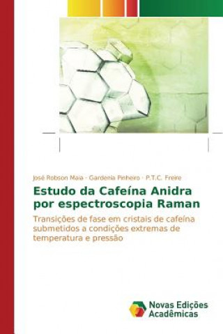 Kniha Estudo da Cafeina Anidra por espectroscopia Raman Maia Jose Robson