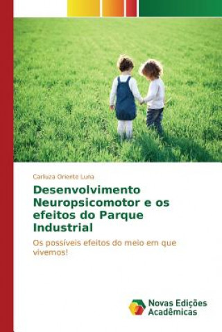 Kniha Desenvolvimento Neuropsicomotor e os efeitos do Parque Industrial Oriente Luna Carliuza