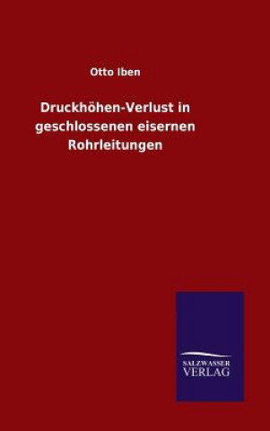 Könyv Druckhoehen-Verlust in geschlossenen eisernen Rohrleitungen Otto Iben