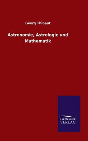Kniha Astronomie, Astrologie und Mathematik Georg Thibaut