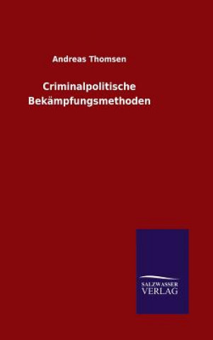 Buch Criminalpolitische Bekampfungsmethoden Andreas Thomsen