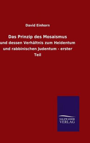 Kniha Das Prinzip des Mosaismus David Einhorn