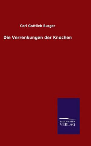 Kniha Die Verrenkungen der Knochen Carl Gottlieb Burger