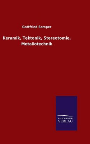 Kniha Keramik, Tektonik, Stereotomie, Metallotechnik Gottfried Semper