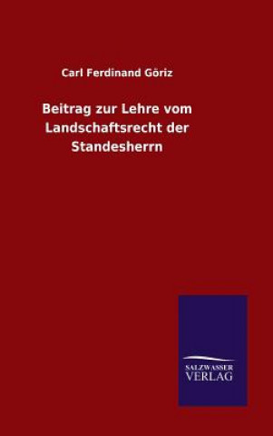 Buch Beitrag zur Lehre vom Landschaftsrecht der Standesherrn Carl Ferdinand Goriz