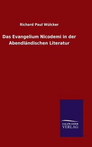 Kniha Evangelium Nicodemi in der Abendlandischen Literatur Richard Paul Wulcker