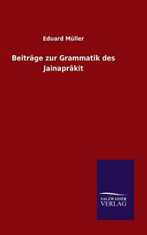 Carte Beitrage zur Grammatik des Jainaprakit Muller