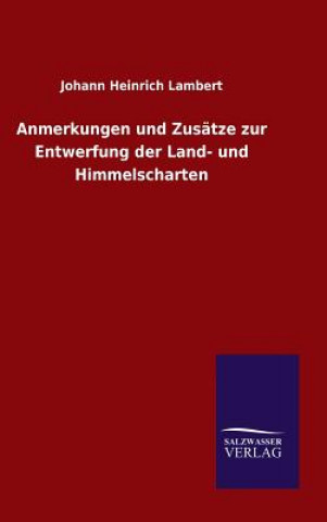 Carte Anmerkungen und Zusatze zur Entwerfung der Land- und Himmelscharten Johann Heinrich Lambert