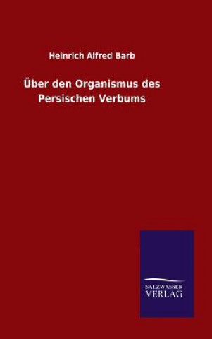 Kniha UEber den Organismus des Persischen Verbums Heinrich Alfred Barb