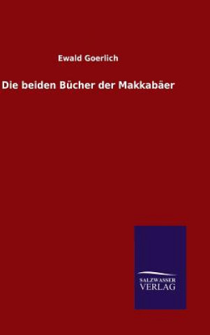 Kniha Die beiden Bucher der Makkabaer Ewald Goerlich