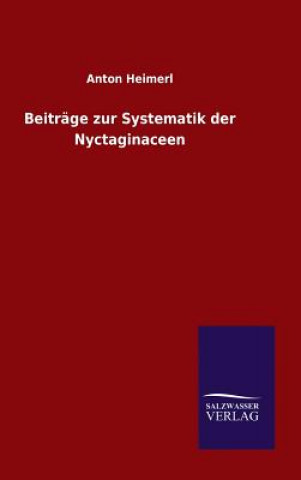 Carte Beitrage zur Systematik der Nyctaginaceen Anton Heimerl