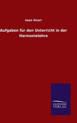 Kniha Aufgaben fur den Unterricht in der Harmonielehre Iwan Knorr
