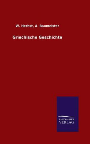Kniha Griechische Geschichte W Baumeister A Herbst