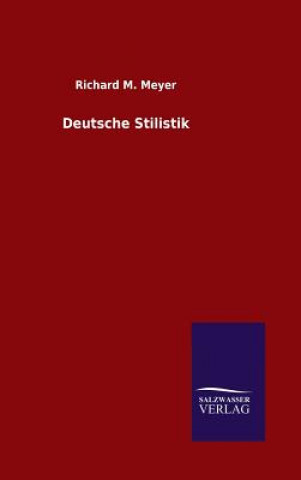 Kniha Deutsche Stilistik Richard M Meyer