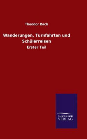 Książka Wanderungen, Turnfahrten und Schulerreisen Theodor Bach