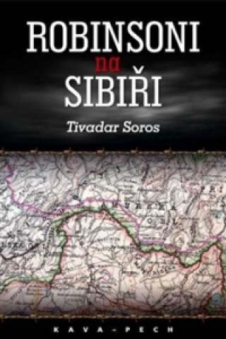 Könyv Robinsoni na Sibiři Tivadar Soros