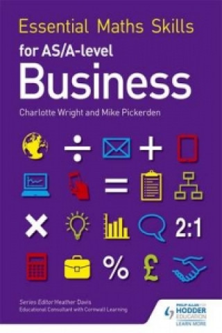 Kniha Essential Maths Skills for AS/A Level Business Mike Pickerden