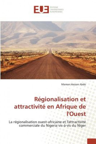 Kniha Regionalisation Et Attractivite En Afrique de Louest Hassan Abdo-M