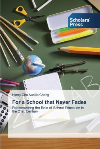 Kniha For a School that Never Fades Chang Hiang-Chu Ausilia