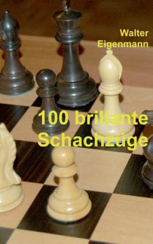 Книга 100 brillante Schachzuge Walter Eigenmann