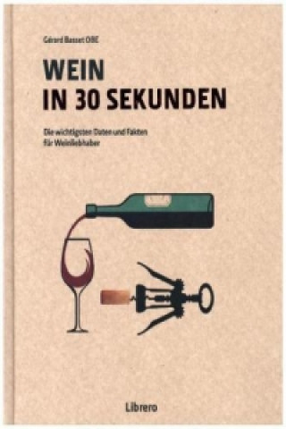 Kniha Wein in 30 Sekunden Gerard Basset OBE