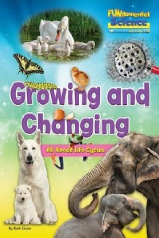 Livre Fundamental Science Key Stage 1: Growing and Changing: All About Life Cycles Ruth Owen