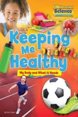 Carte Fundamental Science Key Stage 1: Keeping Me Healthy: My Body and What it Needs Ruth Owen