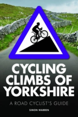 Kniha Cycling Climbs of Yorkshire Simon Warren